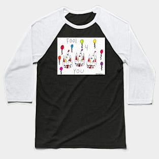 Fool 4 You Baseball T-Shirt